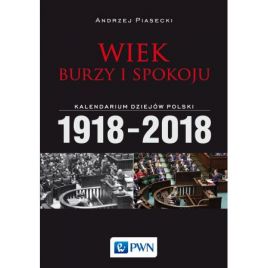"Wiek burzy i spokoju. Kalendarium dziejów Polski" wyd. PWN