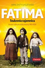 Fatima. Stuletnia Tajemnica. Nowo odkryte dokumenty 1915-1929