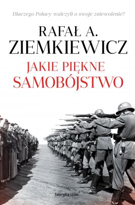 Rafał A. Ziemkiewicz „Jakie piękne samobójstwo"