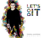 Paweł Kamiński Quartet – płyta <i>Let’s Do It </i>
