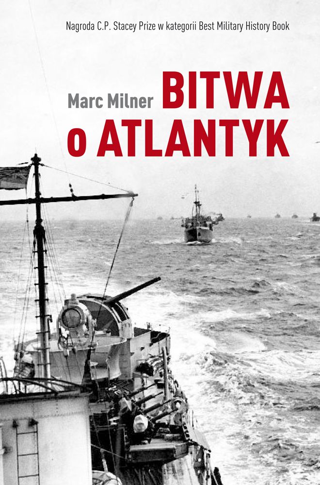Wyjaśnij Znaczenie Bitwy O Atlantyk Dla Losów Ii Wojny światowej "BITWA O ATLANTYK" Marc Milner - Telewizja Polska SA