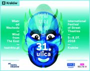 31.ULICA Międzynarodowy Festiwal Teatrów Ulicznych Wiatr od Wschodu