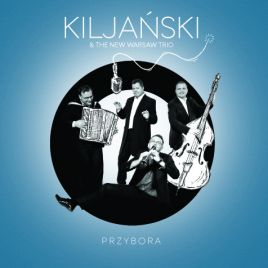 Album KILJAŃSKI & The New Warsaw Trio pt. "PRZYBORA"