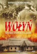 "Wołyń. Krwawa epopeja Polaków"