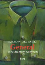 Premiera książki Jarosława Jakubowskiego Generał i inne dramaty polityczne