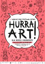 VI Wakacyjny Festiwal Sztuki dla Dzieci i Młodzieży Hurra! ART!