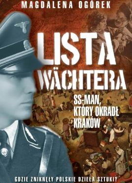 fot. "Lista Wächtera. SS-man, który okradł Kraków"