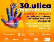 30. ULICA Międzynarodowy Festiwal Teatrów Ulicznych  Fahrenheit 451