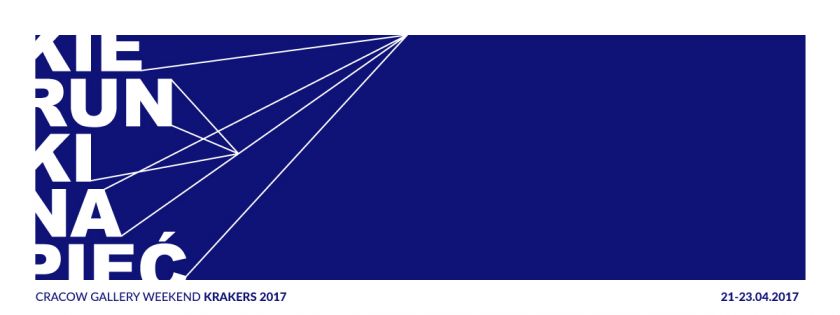 Cracow Gallery Weekend KRAKERS 2017 KIERUNKI NAPIĘĆ / 21 - 23 kwietnia 2017