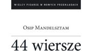 osip-mandelsztam-44-wiersze-i-kilka-fragmentow