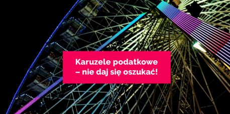 Karuzele podatkowe. Nie daj się oszukać!