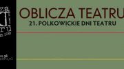 bxxi-polkowickie-dni-teatru-oblicza-teatrub