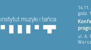 konferencja-programowa-instytutu-muzyki-i-tanca