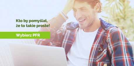 PFR – proste rozliczenie. Skorzystaj z propozycji resortu finansów!