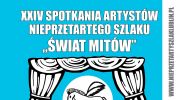 xxiv-spotkania-artystow-nieprzetartego-szlaku-swiat-mitow