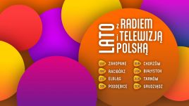 Wakacyjna trasa „Lata z Radiem i Telewizją Polską”