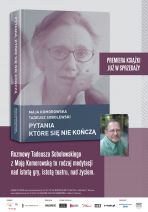 PYTANIA, KTÓRE SIĘ NIE KOŃCZĄ. PREMIERA KSIĄŻKI // Maja Komorowska, Tadeusz Sobolewski