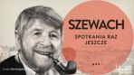 "Szewach – spotkania raz jeszcze"