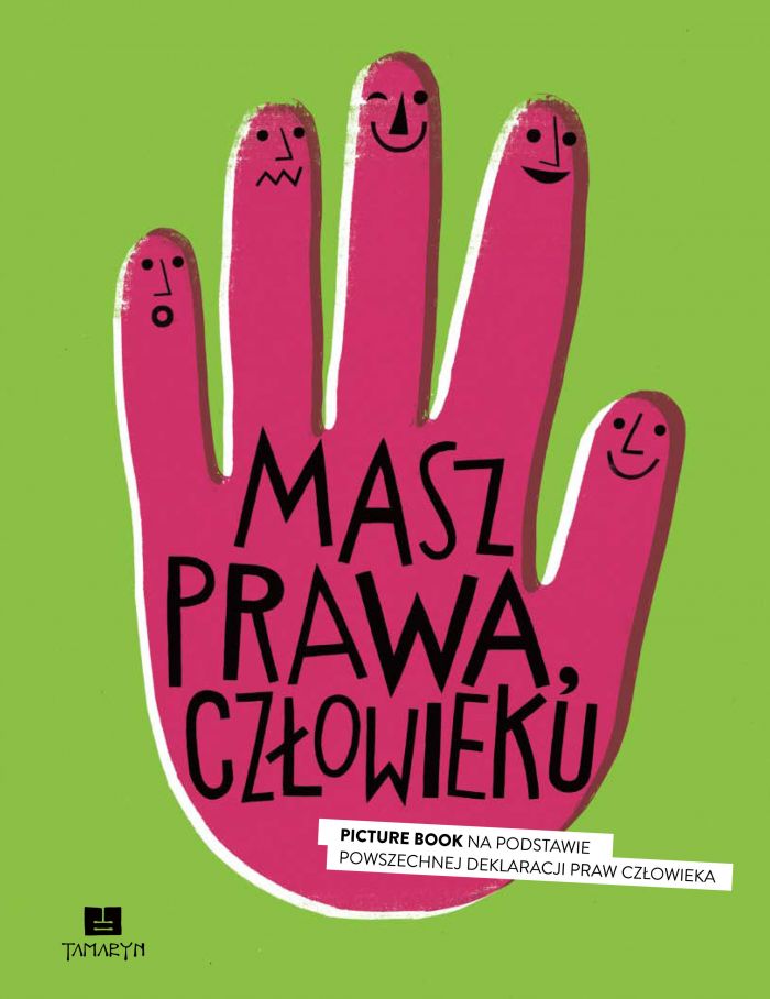 Najważniejsze Postanowienia Deklaracji Praw Człowieka I Obywatela „MASZ PRAWA, CZŁOWIEKU” – picture book na podstawie Powszechnej