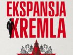 Ekspansja Kremla. Historia podbijania świata