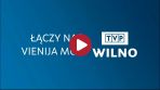 Reportaż jubileuszowy - Łączy nas TVP Wilno