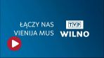 Reportaż jubileuszowy - Łączy nas TVP Wilno