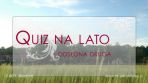 Quiz na lato - potyczka druga