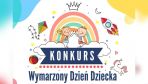Konkurs rysunkowy z okazji Dnia Dziecka - zapraszamy do udziału!