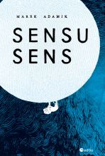 „Sensu Sens" - debiut literacki Marka Adamika