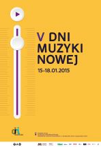 V DNI MUZYKI NOWEJ / 15 – 18.01.2015 / Klub Żak