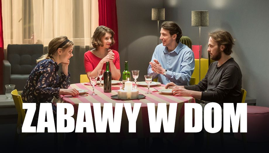 PL - ZABAWY W DOM (2018) TEATR