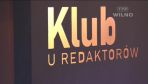 Nowy program TVP Wilno - “Klub u Redaktorów”