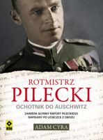 Rotmistrz Pilecki – ochotnik do Auschwitz