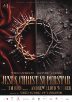 Rock opera „Jesus Christ Superstar” A. L. Webbera – premiera Opery Lubelskiej