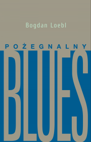 książka Bogdana Loebla "Pożegnalny blues"