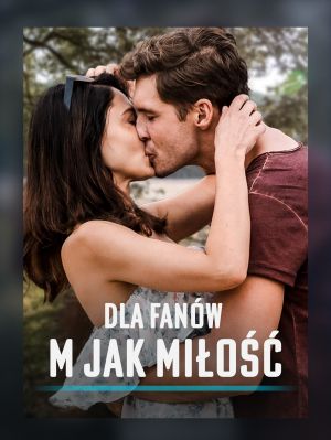 DLA FANÓW M JAK MIŁOŚĆ